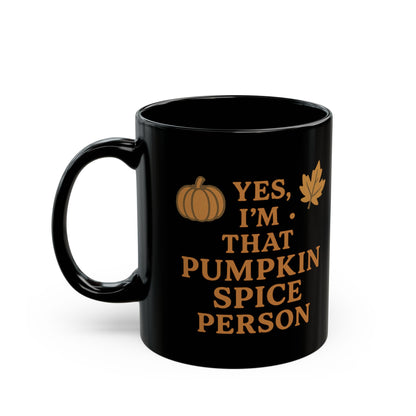 Yes, I’m that pumpkin spice person - Cozy Fall Coffee Cup for Pumpkin Lovers, Halloween Decor, Autumn Vibes