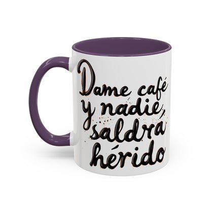 Dame cafe y nadie saldra herido - Perfect Gift for Coffee Lovers give me the coffee and no one gets hurt