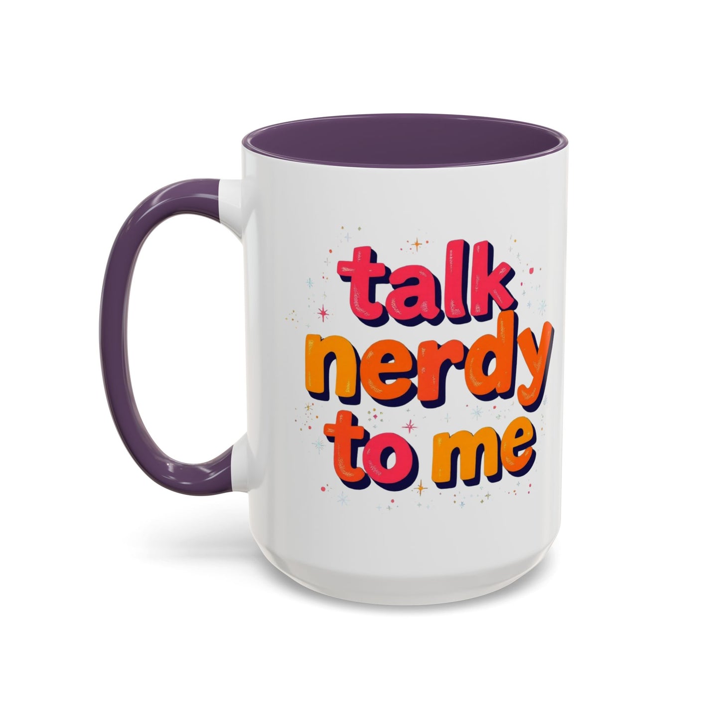 Talk Nerdy Quote Coffee Mug - Geek Gift, Fun Cup, Coffee Lover