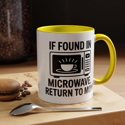 If Found in Microwave Return to Mom Coffee Mug, Humor Gift for Mom, Coffee Lover Mug