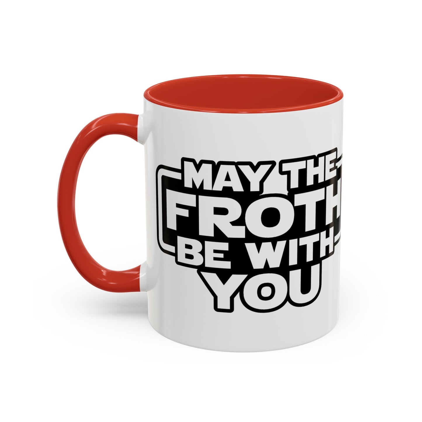 May The Froth Be With You, Coffee Lover Mug