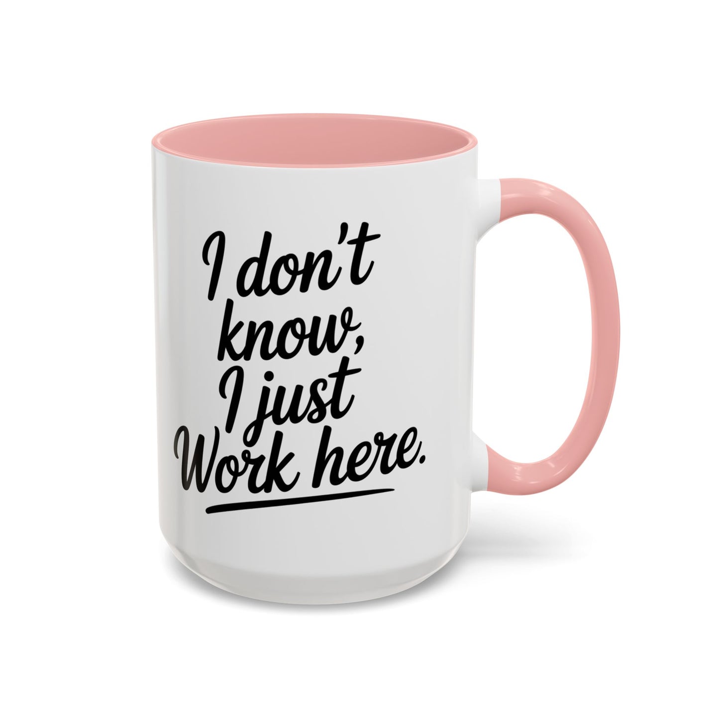 I Don't Know I Just Work Here, Gift for Coworkers, Office Humor, Employee Present, Black Handle Mug
