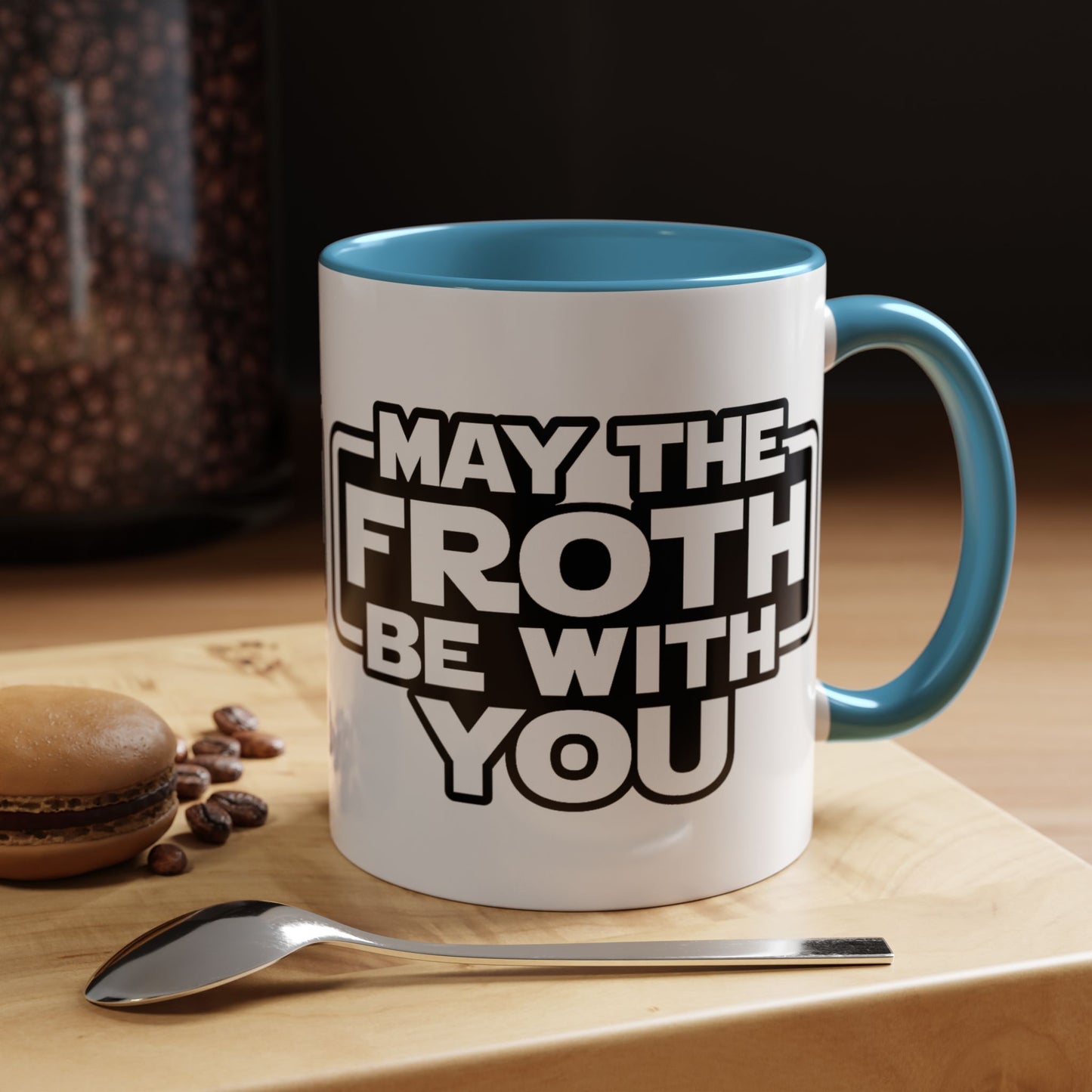May The Froth Be With You, Coffee Lover Mug