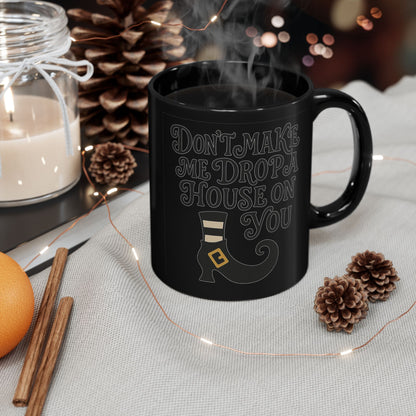 Don't Make Me Drop a House on You Subtle Halloween Mug , Halloween Gift, Coffee Cup for Pumpkin Lovers