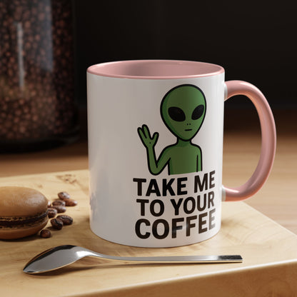 Funny Alien Coffee Mug - Take Me To Your Coffee, Humorous Gift for Coffee Lovers, Unique Office Decor, Birthday Gift