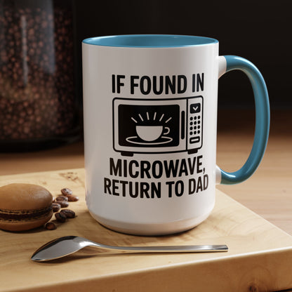If Found In Microwave Return to Dad Coffee Mug - Fun Gift for Dads, Family Humor, Perfect for Father's Day