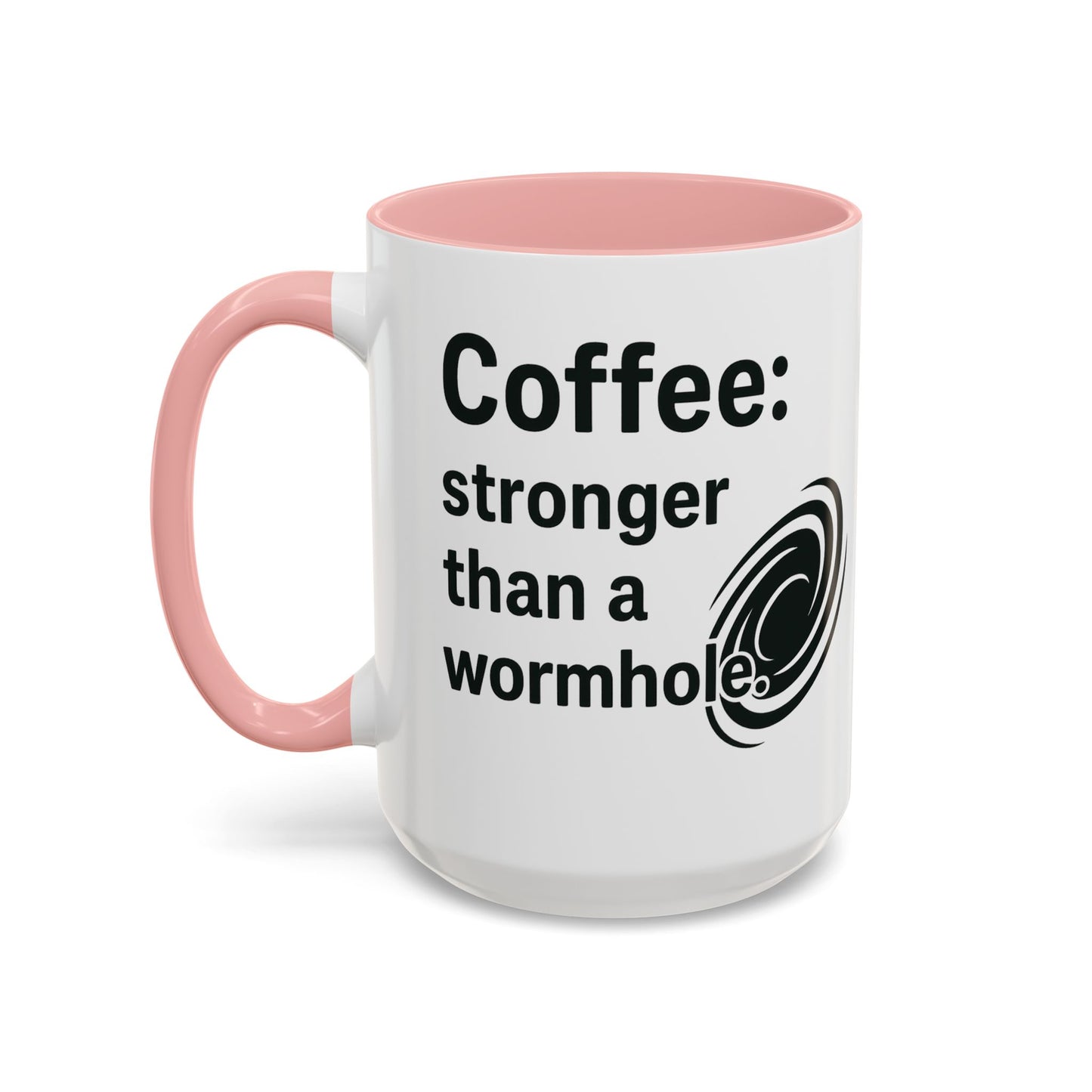 Galactic Coffee Mug: "Stronger Than a Wormhole" - Funny Coffee Cup for Space Lovers, Nerdy Gift, Office Mug, Astronomy Coffee Cup, [...]