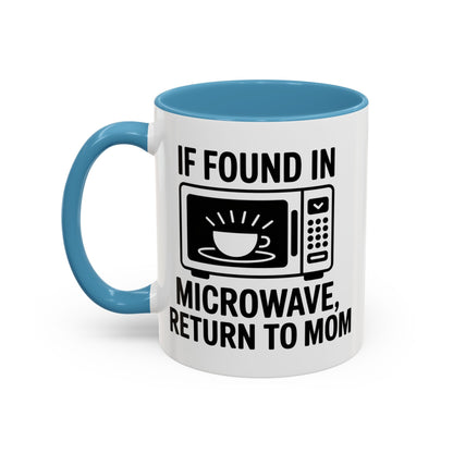 If Found in Microwave Return to Mom Coffee Mug, Humor Gift for Mom, Coffee Lover Mug