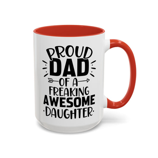 Proud Dad of Awsome Daughter Mug 11oz/15oz