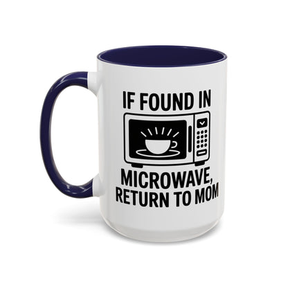 If Found in Microwave Return to Mom Coffee Mug, Humor Gift for Mom, Coffee Lover Mug