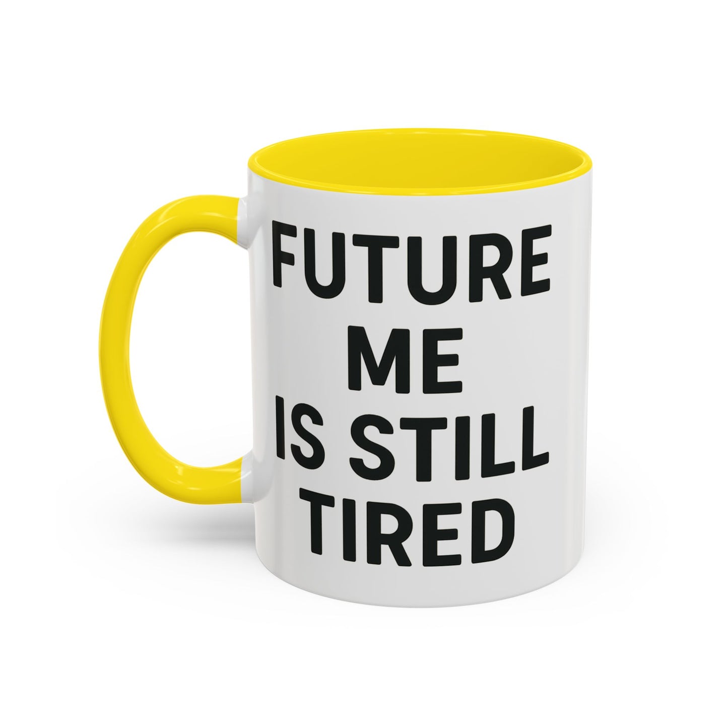 Future Me Coffee Mug - Funny Black Accent Mug for Coffee Lovers, Gift for Friends, Home Office Decor, Humor for Tired Souls