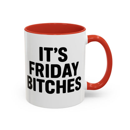 It's Friday Bitches - Funny Coffee Mug - Gift for Friends