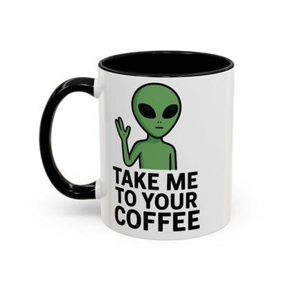 Funny Alien Coffee Mug - Take Me To Your Coffee, Humorous Gift for Coffee Lovers, Unique Office Decor, Birthday Gift