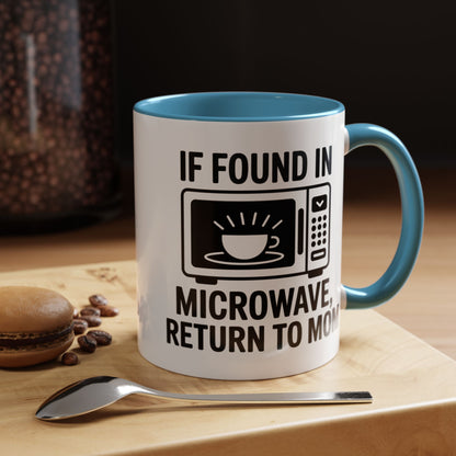 If Found in Microwave Return to Mom Coffee Mug, Humor Gift for Mom, Coffee Lover Mug