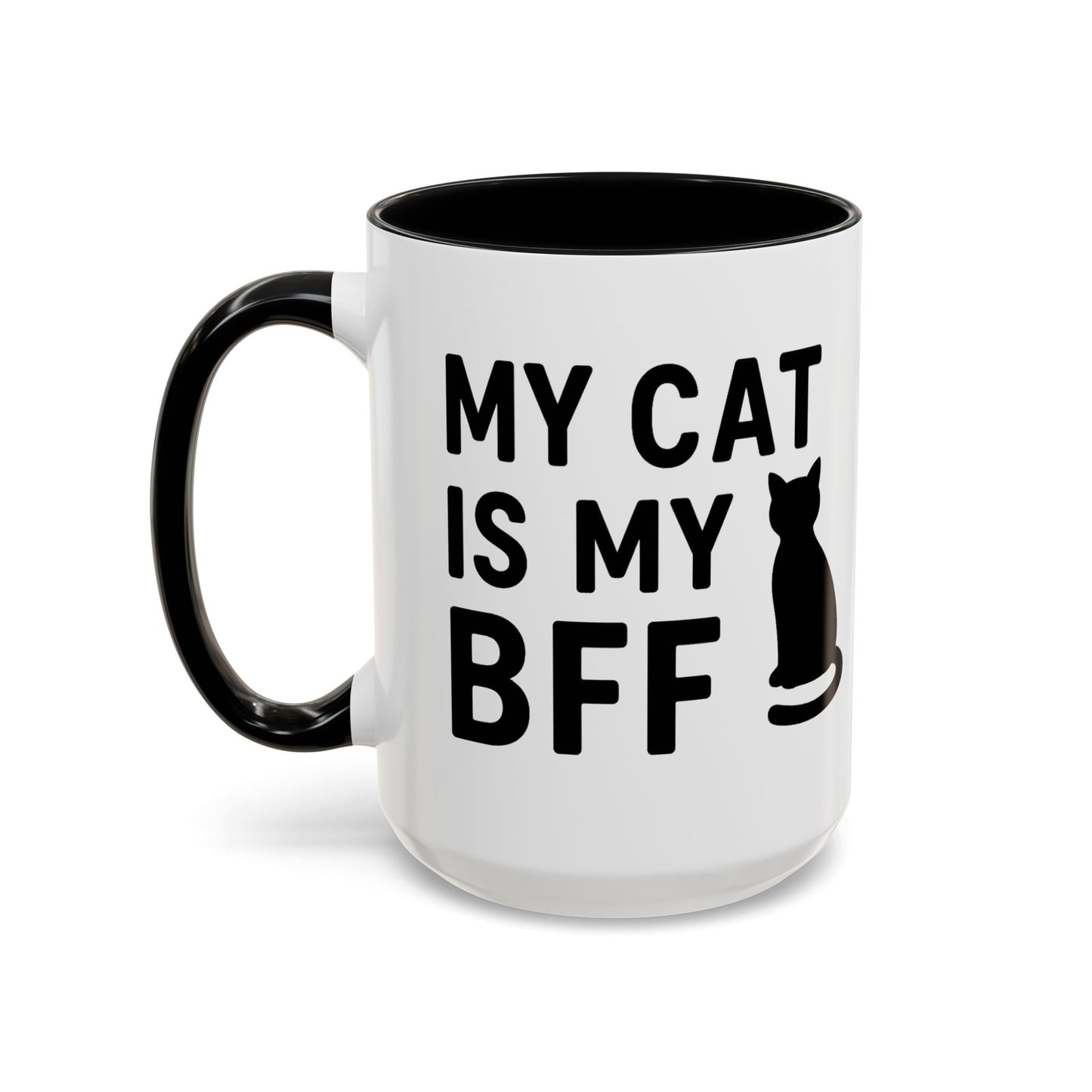 My Cat is My BFF - Perfect Gift for Pet Owners, Funny Pet Mug, Unique Cat Gifts, Cat Mom Mug, Animal Lover's Mug