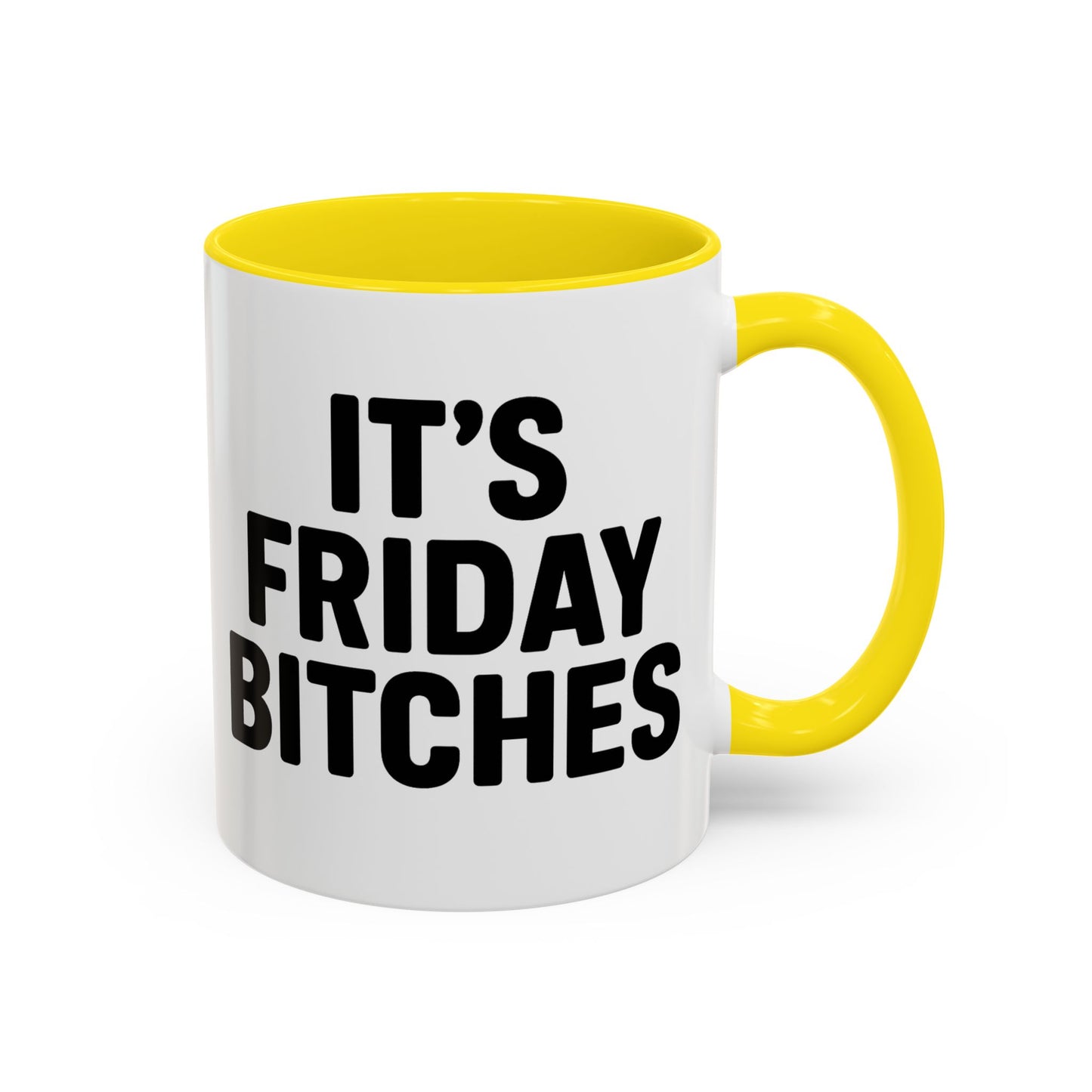 It's Friday Bitches - Funny Coffee Mug - Gift for Friends