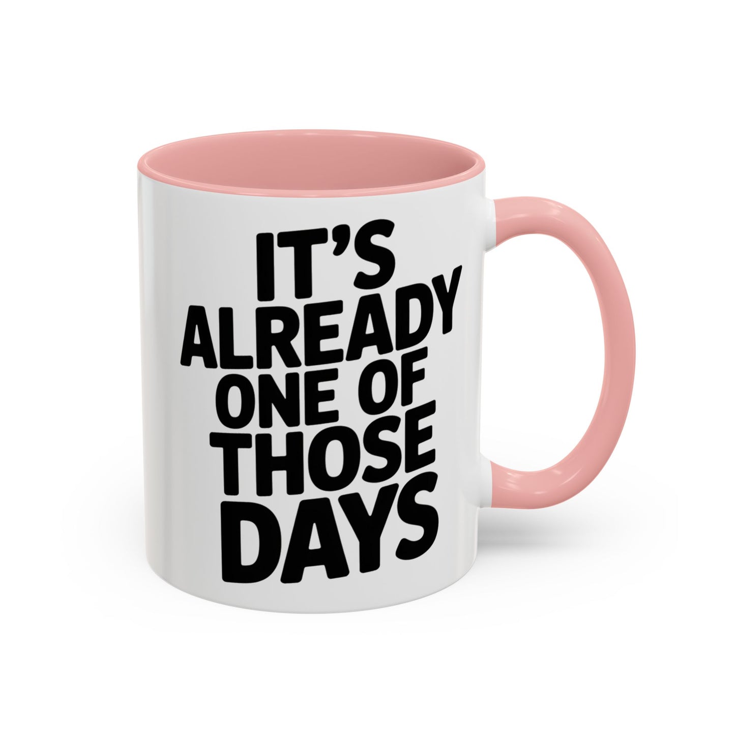 It's Already One of Those Days for More Laughs, Gifts, Office Decor, Humorous Beverage Container
