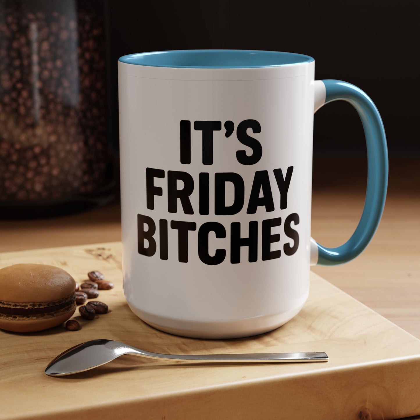 It's Friday Bitches - Funny Coffee Mug - Gift for Friends