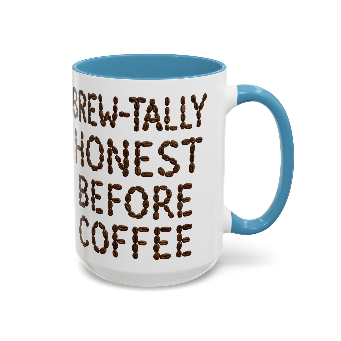 Brew-Tally Honest Before Coffee Mug | Fun Coffee Lover Gift | Humorous Mug for Morning Routine | Black Accented 11oz or 15oz Option