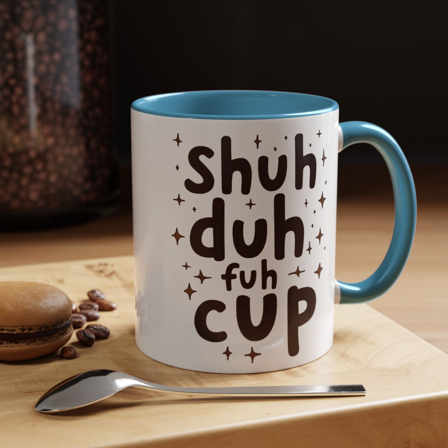 Funny Accent Coffee Mug - "Shuh Duh Fuh Cup" - Perfect for Coffee Lovers and Gift Giving