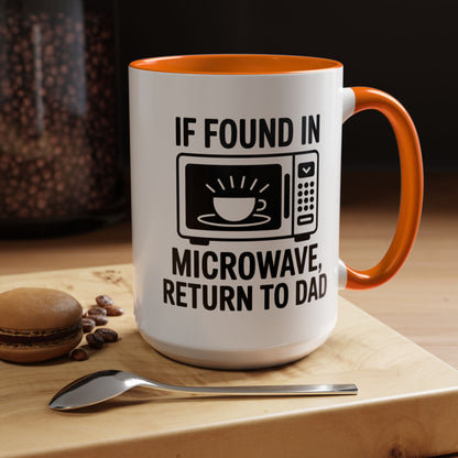If Found In Microwave Return to Dad Coffee Mug - Fun Gift for Dads, Family Humor, Perfect for Father's Day