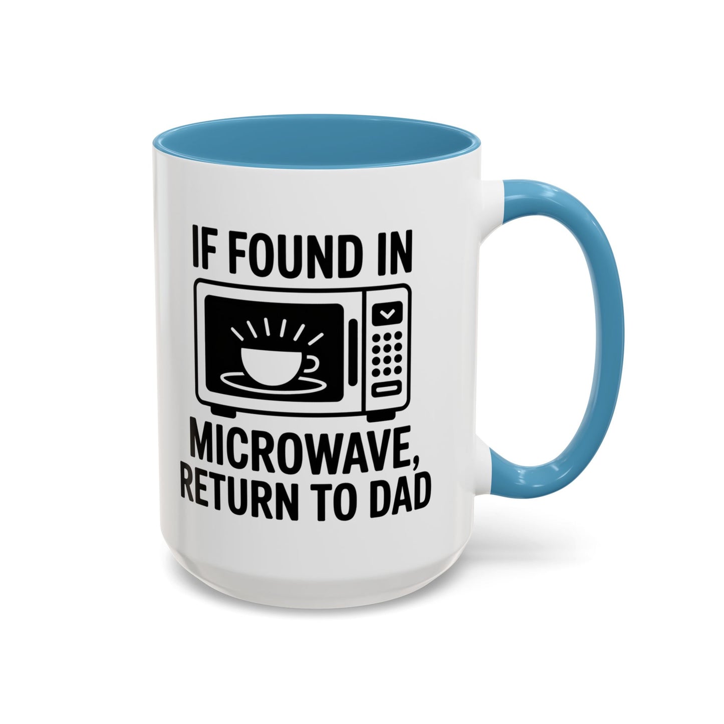 If Found In Microwave Return to Dad Coffee Mug - Fun Gift for Dads, Family Humor, Perfect for Father's Day