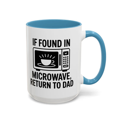 If Found In Microwave Return to Dad Coffee Mug - Fun Gift for Dads, Family Humor, Perfect for Father's Day
