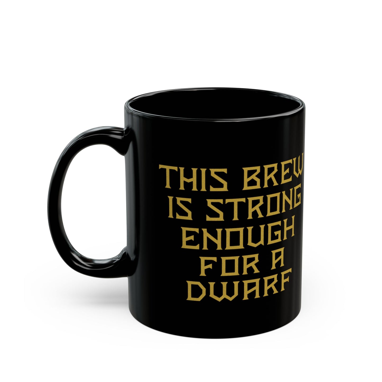 This Brew is Strong Enough for a Dwarf Mug - Perfect for Coffee Lovers, Fantasy Fans, Gift for D&D Players