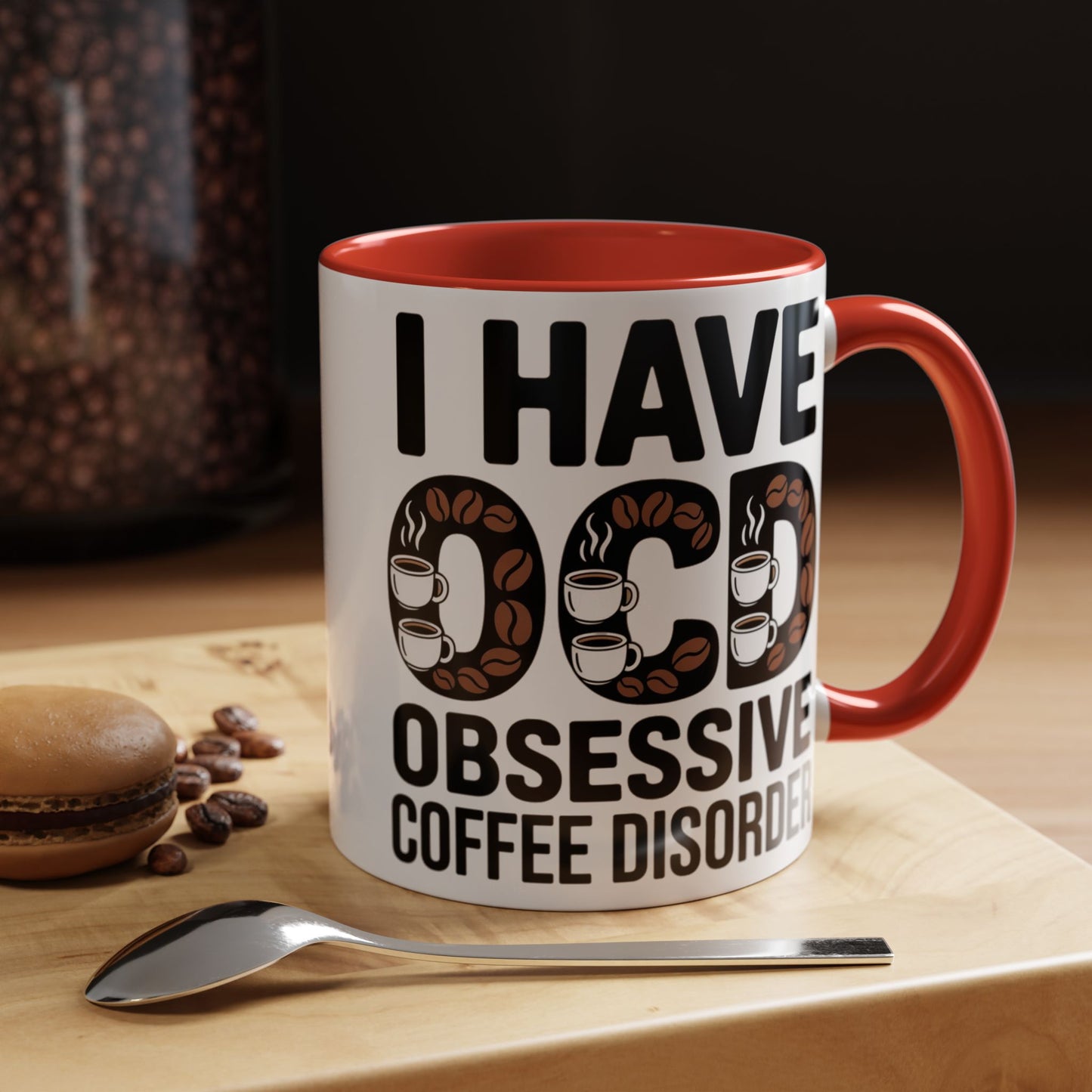 I Have OCD (Obsessive Coffee Disorder), Gift for Coffee Addicts, Funny Office Cup