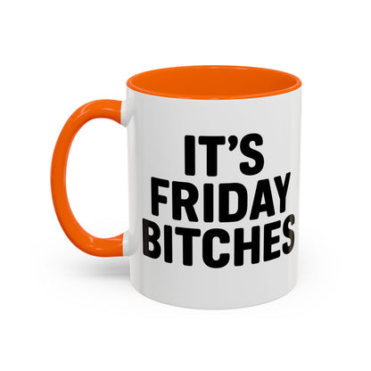 It's Friday Bitches - Funny Coffee Mug - Gift for Friends