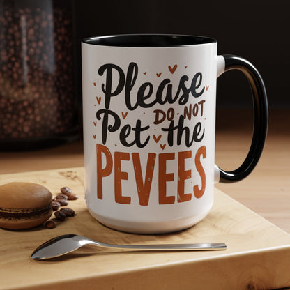 Playful Accent Coffee Mug - "Please Do Not Pet the Peeves" - Perfect for Home or Office