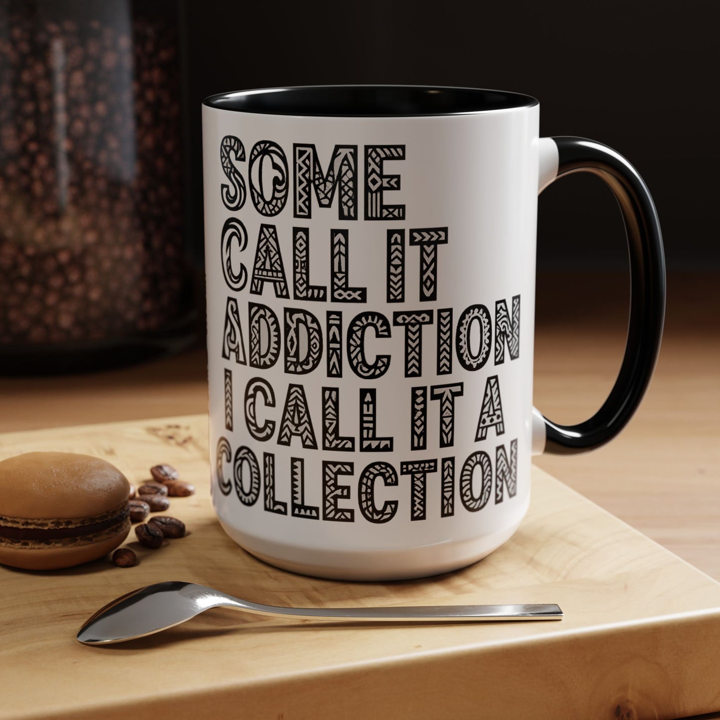 Some Call it an Addiction I Call it a Collection - Coffee Lovers | Great Gift for Tattoo Enthusiast
