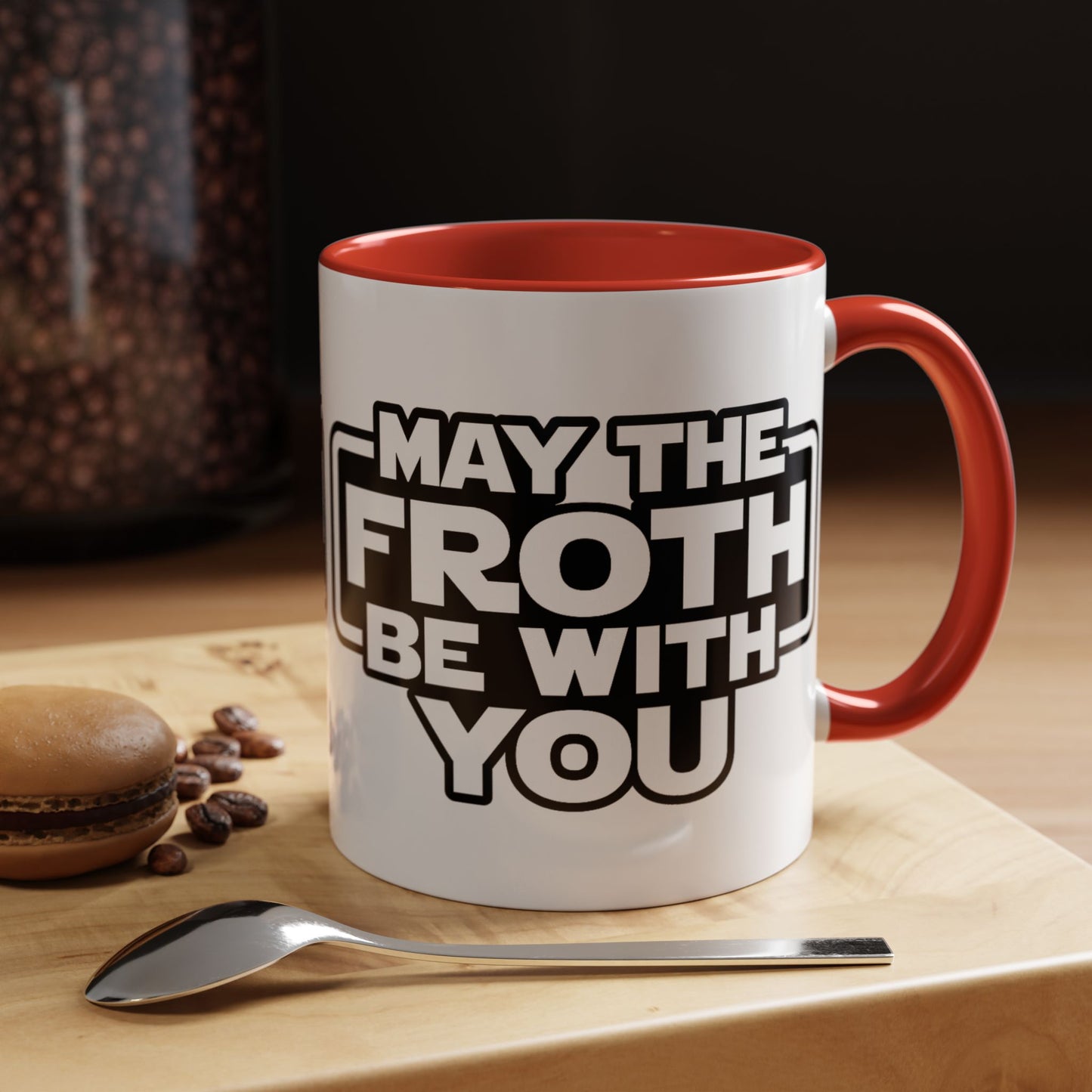May The Froth Be With You, Coffee Lover Mug