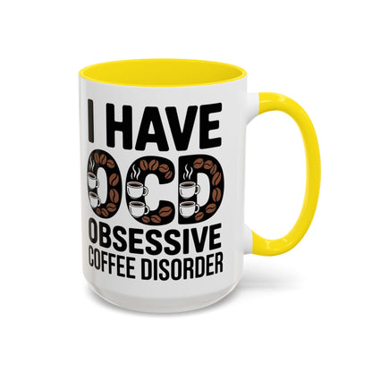 I Have OCD (Obsessive Coffee Disorder), Gift for Coffee Addicts, Funny Office Cup