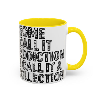 Some Call it an Addiction I Call it a Collection - Coffee Lovers | Great Gift for Tattoo Enthusiast
