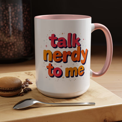 Talk Nerdy Quote Coffee Mug - Geek Gift, Fun Cup, Coffee Lover