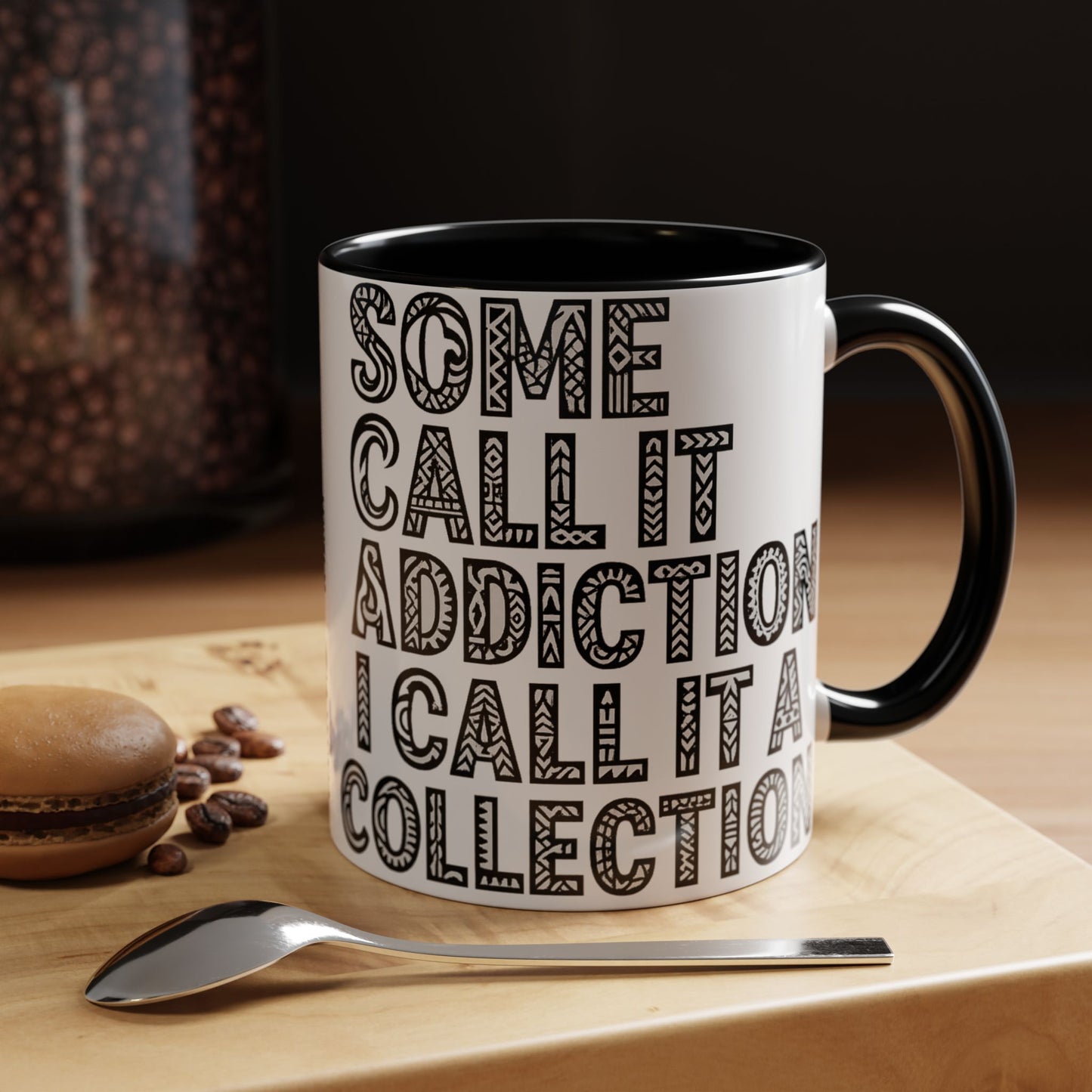 Some Call it an Addiction I Call it a Collection - Coffee Lovers | Great Gift for Tattoo Enthusiast