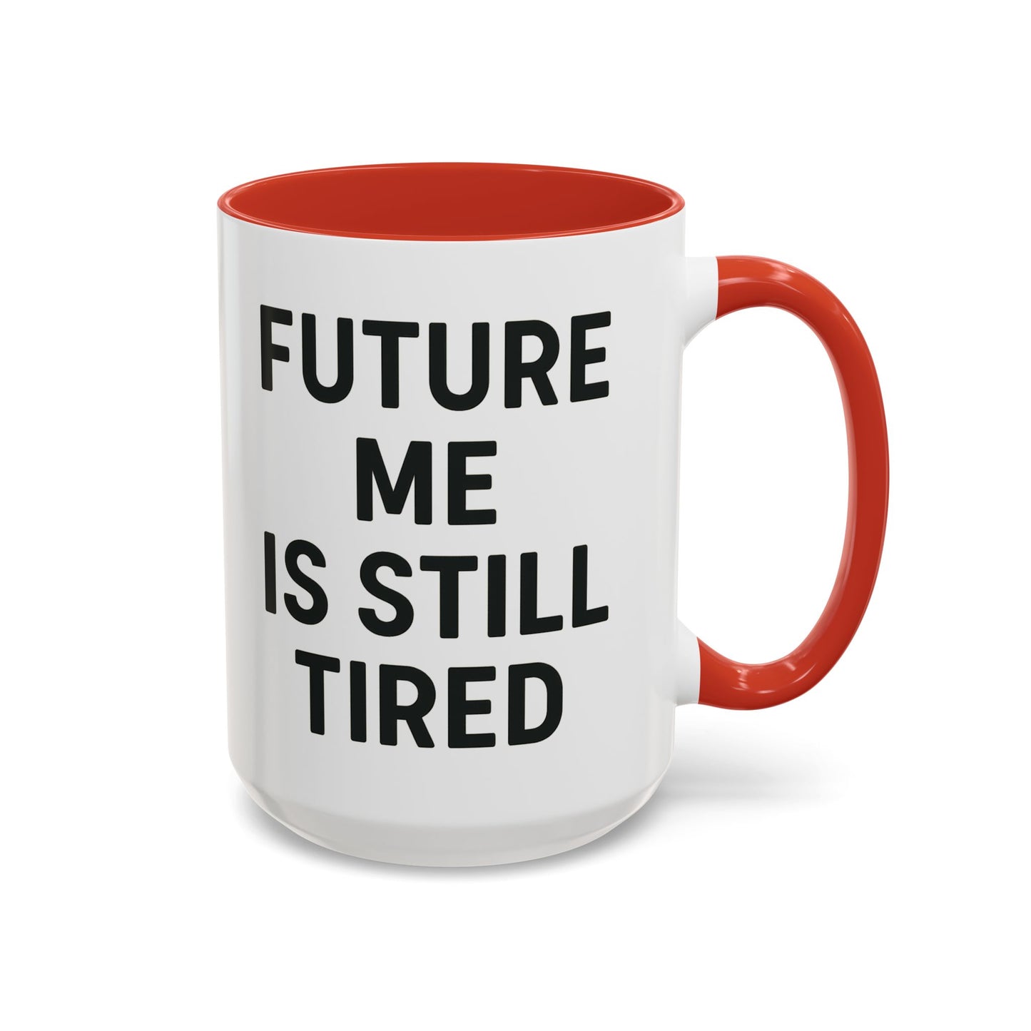 Future Me Coffee Mug - Funny Black Accent Mug for Coffee Lovers, Gift for Friends, Home Office Decor, Humor for Tired Souls