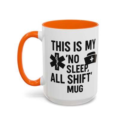 This Is My No Sleep All Shift Mug, Gift for Healthcare Workers, Black Accent Mug, Funny Nursing Gift