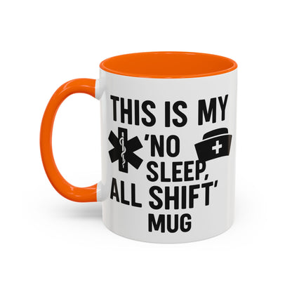 This Is My No Sleep All Shift Mug, Gift for Healthcare Workers, Black Accent Mug, Funny Nursing Gift