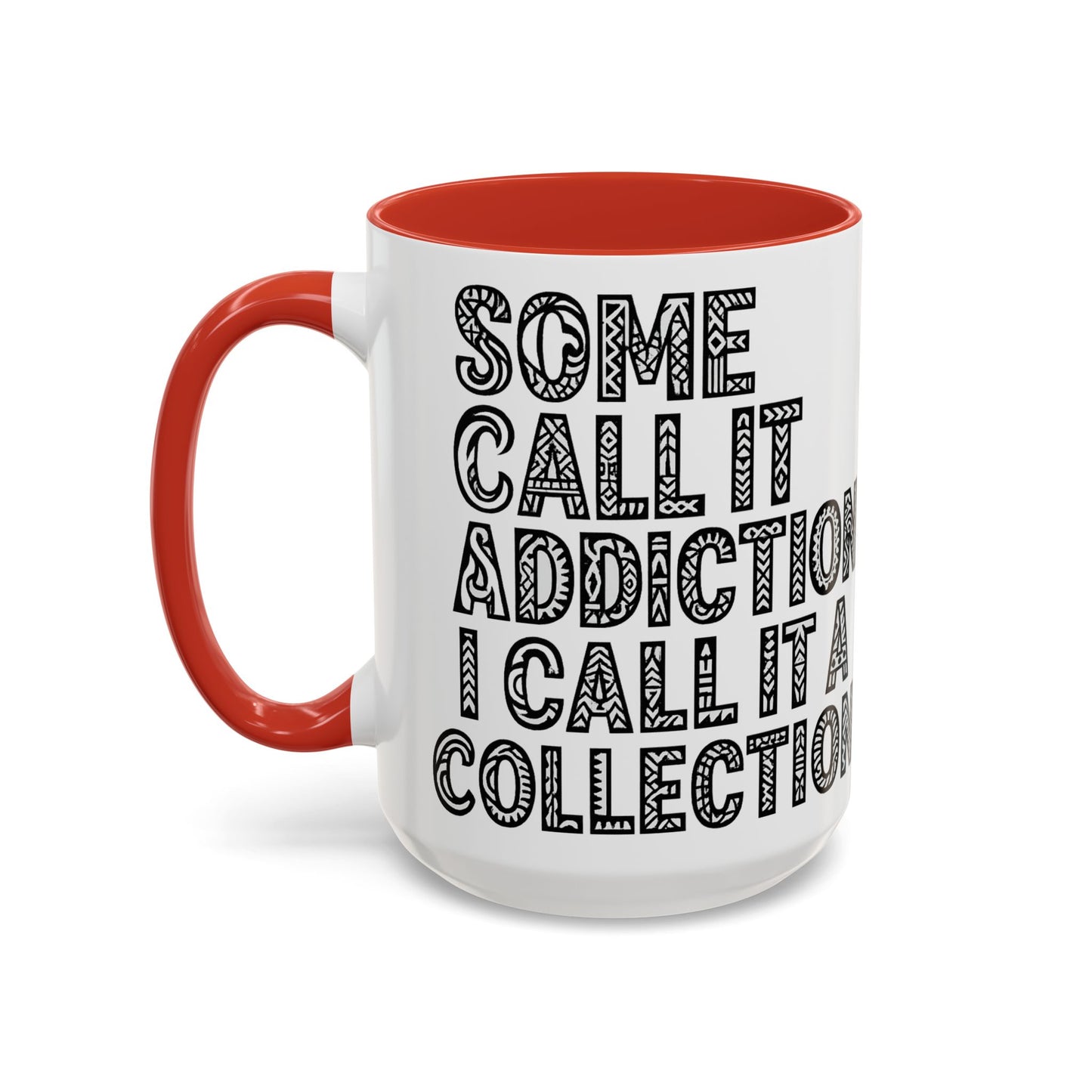 Some Call it an Addiction I Call it a Collection - Coffee Lovers | Great Gift for Tattoo Enthusiast