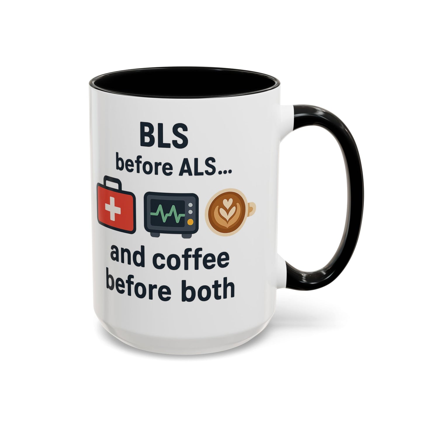 BLS before ALS and Coffee before Both - Perfect Gift for Paramedics, Nurses, and Healthcare Workers, Fun Office Mug
