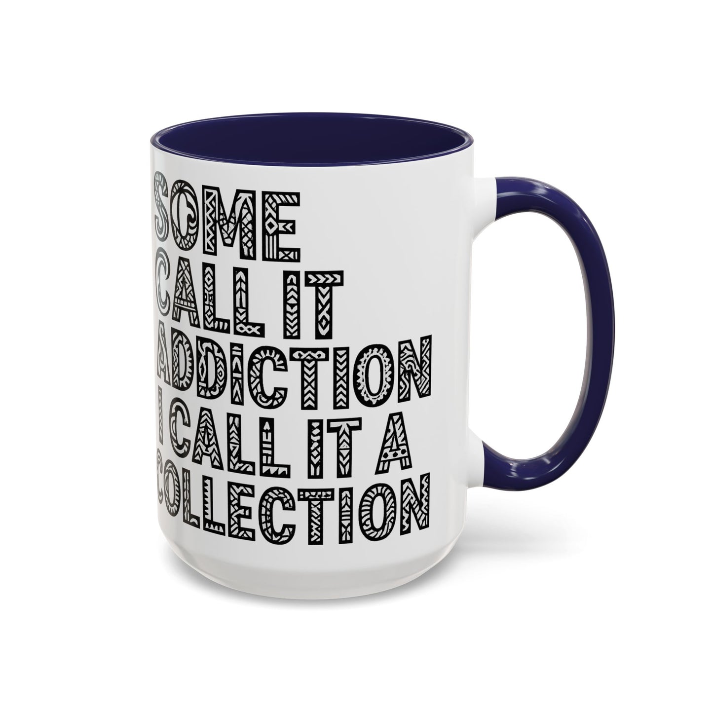 Some Call it an Addiction I Call it a Collection - Coffee Lovers | Great Gift for Tattoo Enthusiast