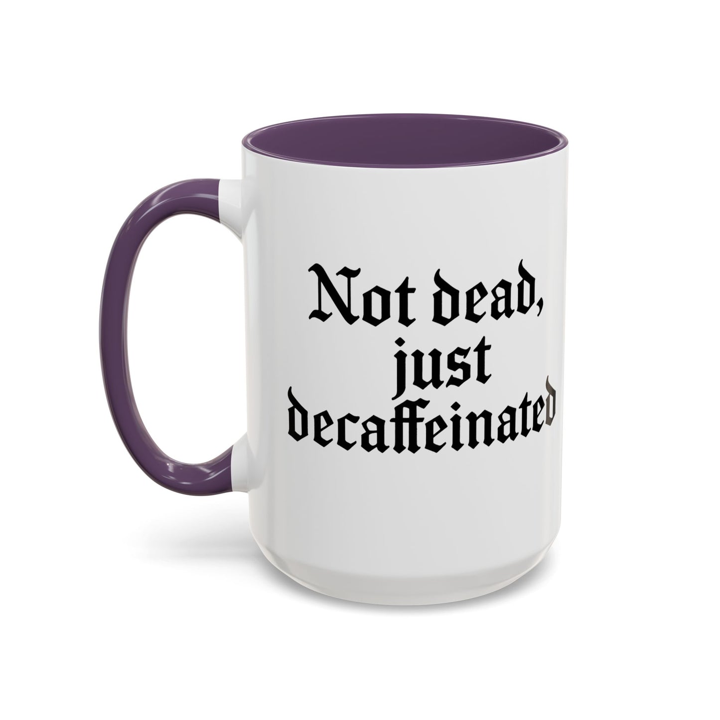 Not Dead Just Decaffeinated Coffee Mug - Gothic Style Mug, Funny Gift for Coffee Lovers, Halloween Decor, Home Office Mug