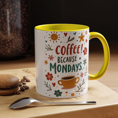 Motivational Coffee Mug - "Coffee! Because Mondays" - Floral Accent Design, Fun Gift for Coffee Lovers