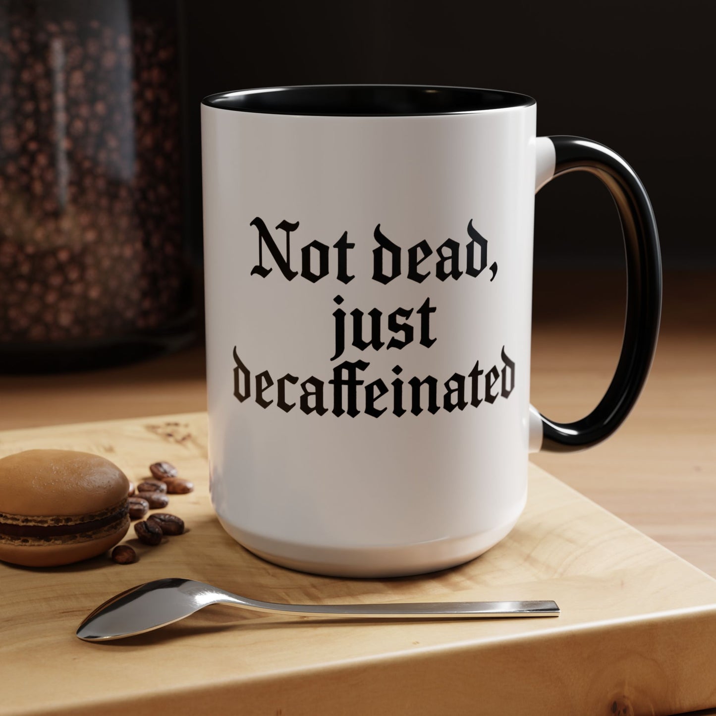 Not Dead Just Decaffeinated Coffee Mug - Gothic Style Mug, Funny Gift for Coffee Lovers, Halloween Decor, Home Office Mug