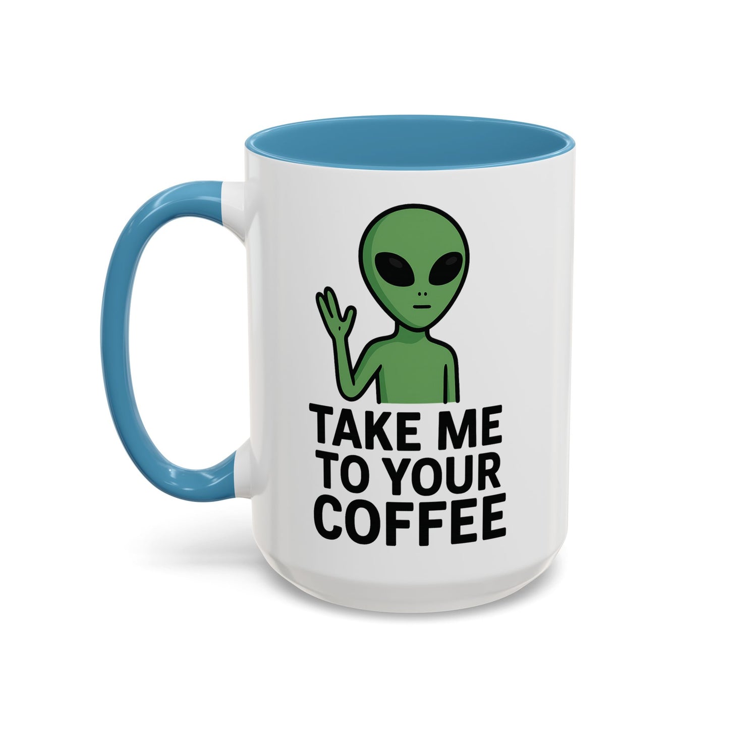 Funny Alien Coffee Mug - Take Me To Your Coffee, Humorous Gift for Coffee Lovers, Unique Office Decor, Birthday Gift