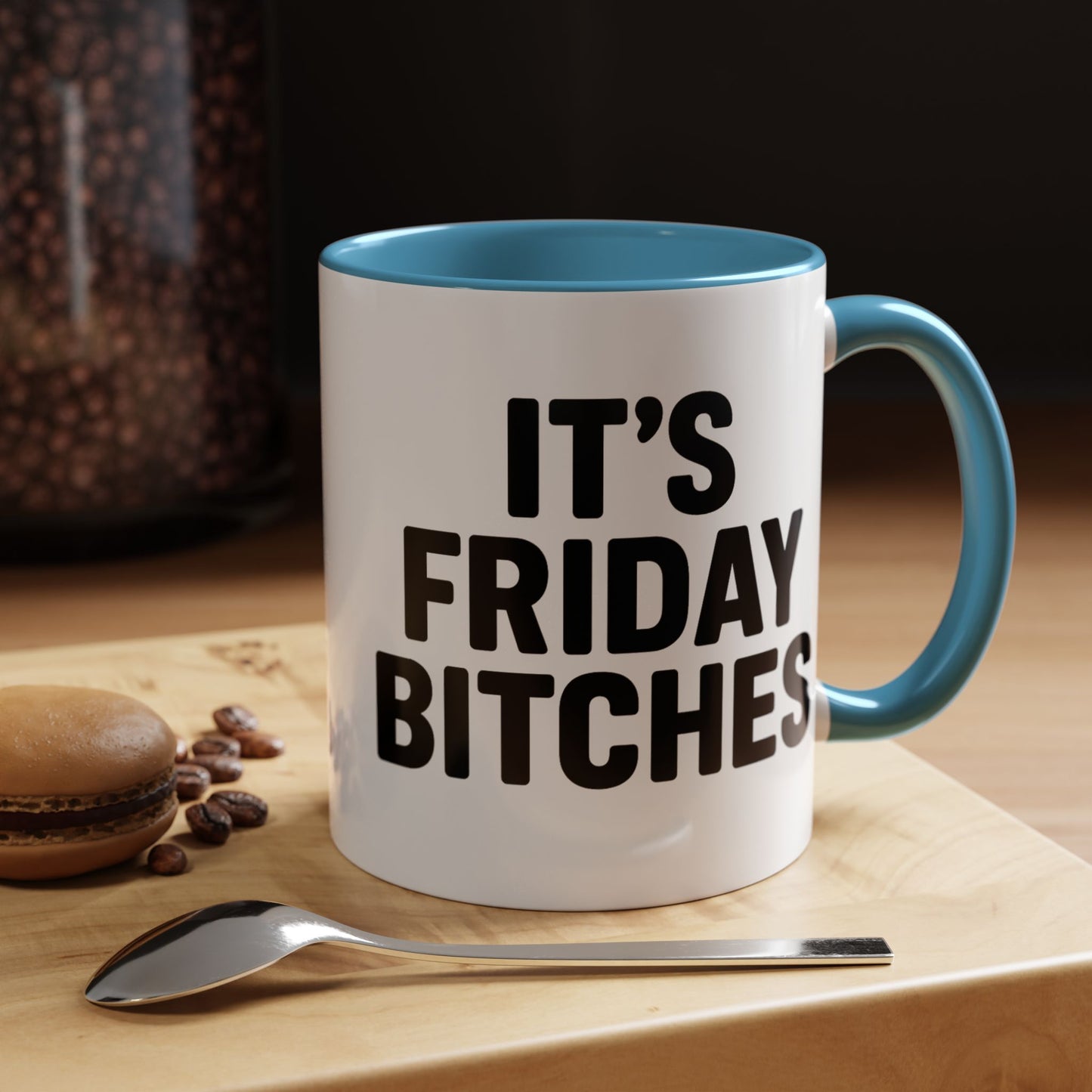 It's Friday Bitches - Funny Coffee Mug - Gift for Friends