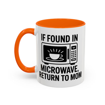 If Found in Microwave Return to Mom Coffee Mug, Humor Gift for Mom, Coffee Lover Mug