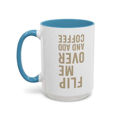 Flip Me Over and Add Coffee - Funny Coffee Mug Stylish Gift for Coffee Lovers